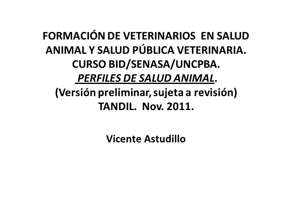 FORMACIÓN DE VETERINARIOS EN SALUD ANIMAL Y SALUD PÚBLICA VETERINARIA