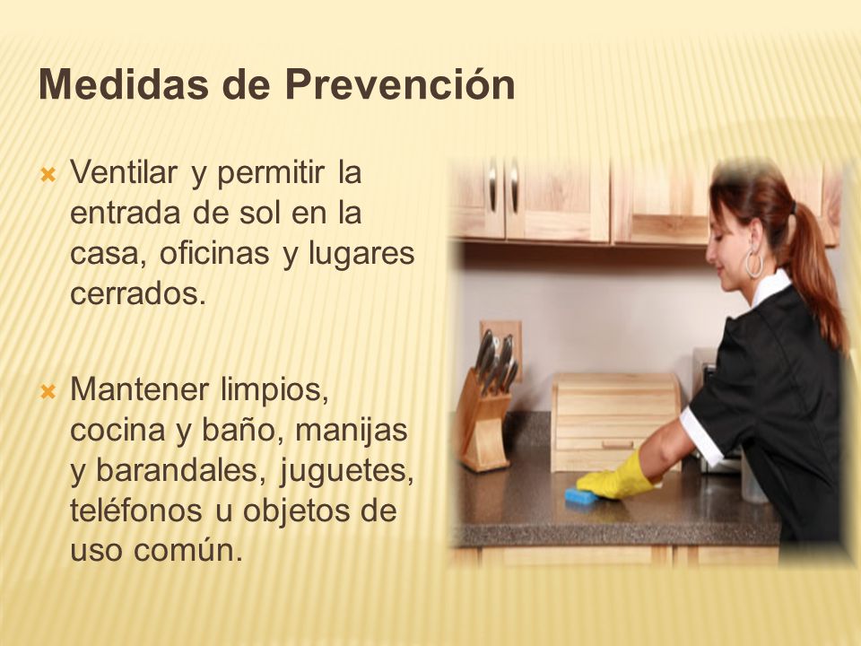 Medidas de Prevención Ventilar y permitir la entrada de sol en la casa, oficinas y lugares cerrados.