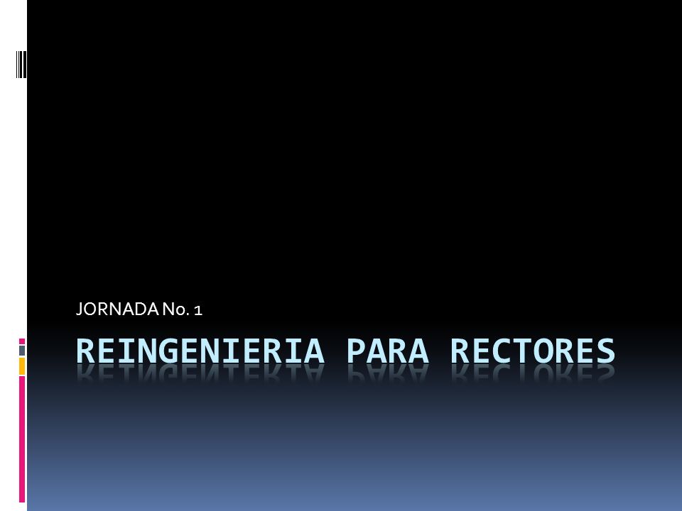 REINGENIERIA PARA RECTORES
