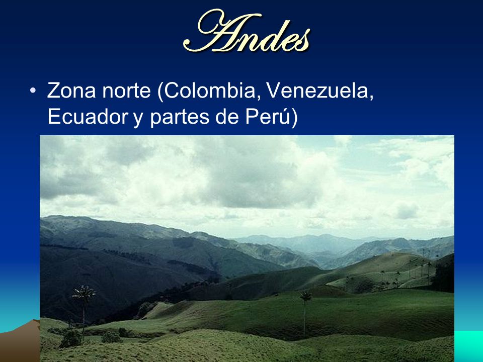 Andes Zona norte (Colombia, Venezuela, Ecuador y partes de Perú)