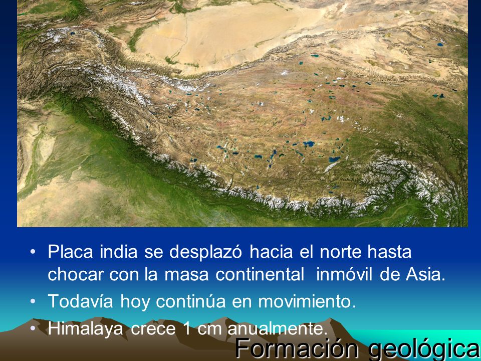 Placa india se desplazó hacia el norte hasta chocar con la masa continental inmóvil de Asia.