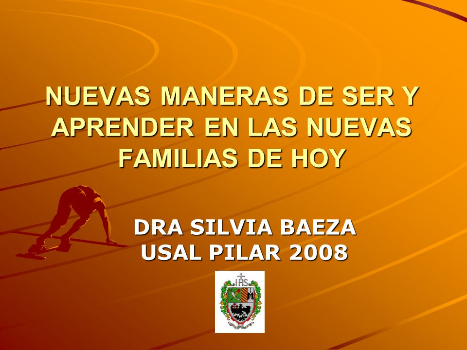 NUEVAS MANERAS DE SER Y APRENDER EN LAS NUEVAS FAMILIAS DE HOY