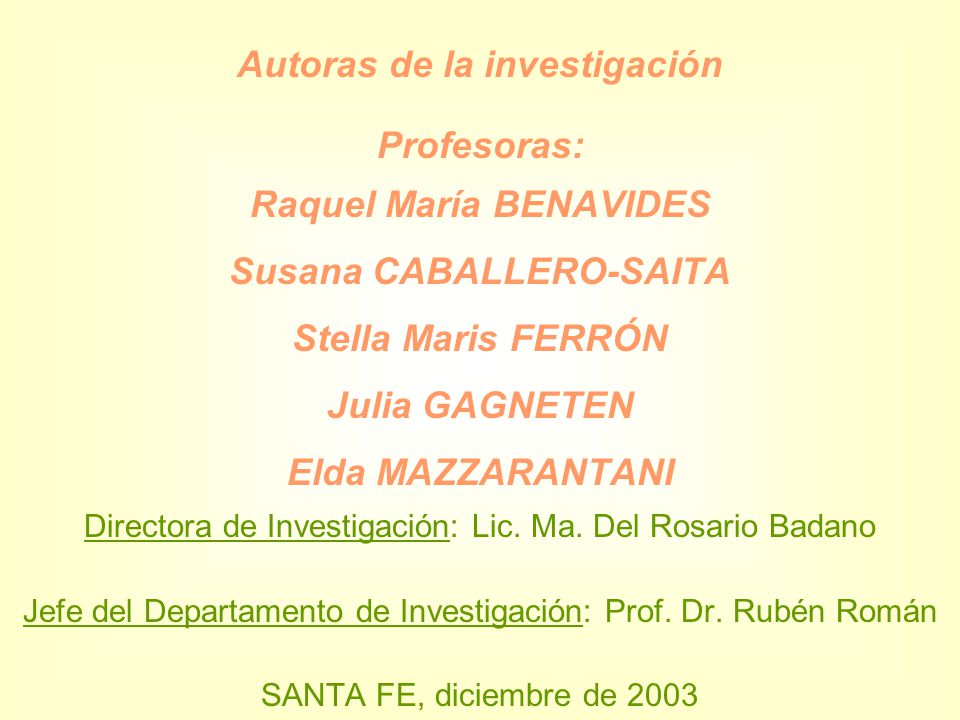Autoras de la investigación Profesoras: Raquel María BENAVIDES