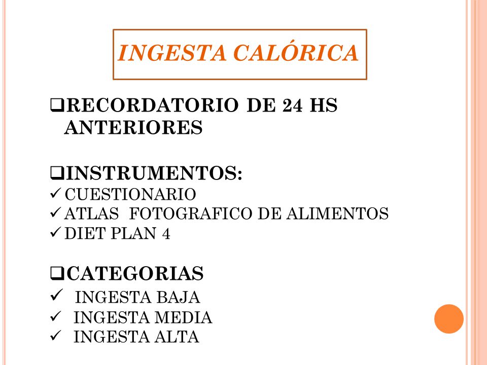 INGESTA CALÓRICA RECORDATORIO DE 24 HS ANTERIORES INSTRUMENTOS: