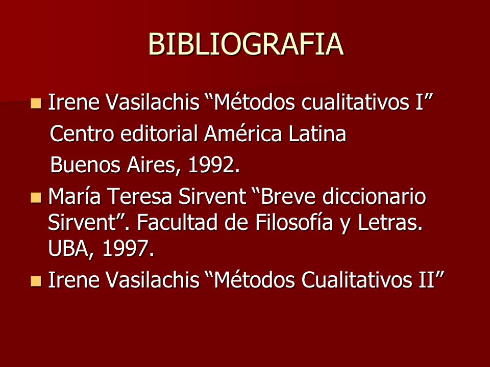 BIBLIOGRAFIA Irene Vasilachis Métodos cualitativos I