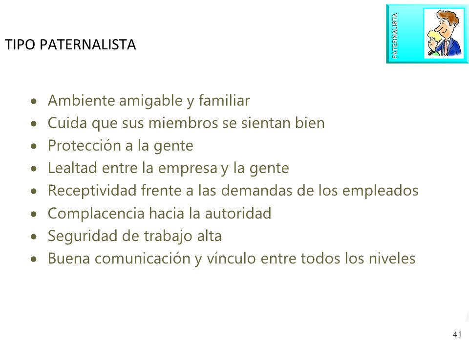 TIPO PATERNALISTA Ambiente amigable y familiar