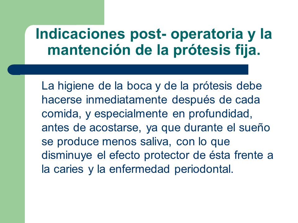 Indicaciones post- operatoria y la mantención de la prótesis fija.