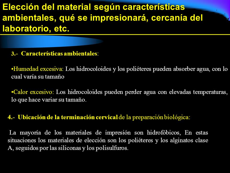 Elección del material según características ambientales, qué se impresionará, cercanía del laboratorio, etc.
