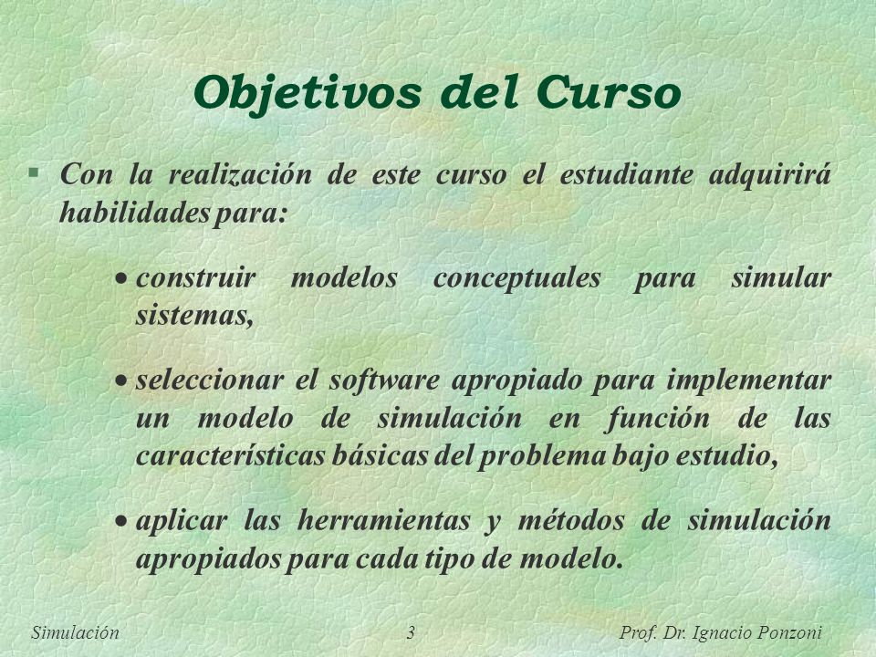 Objetivos del Curso Con la realización de este curso el estudiante adquirirá habilidades para: