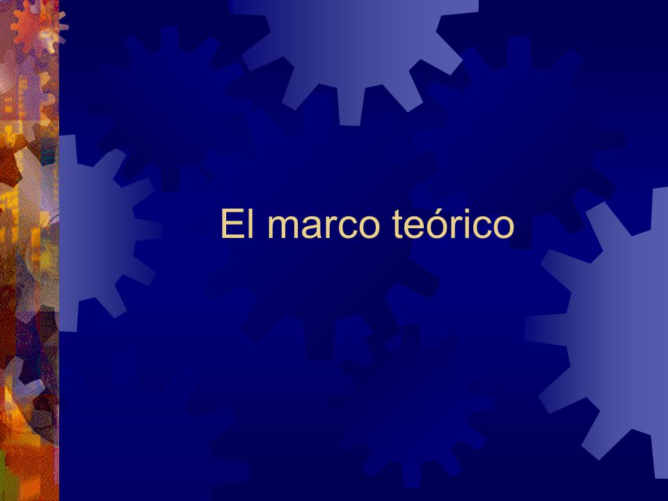 El marco teórico