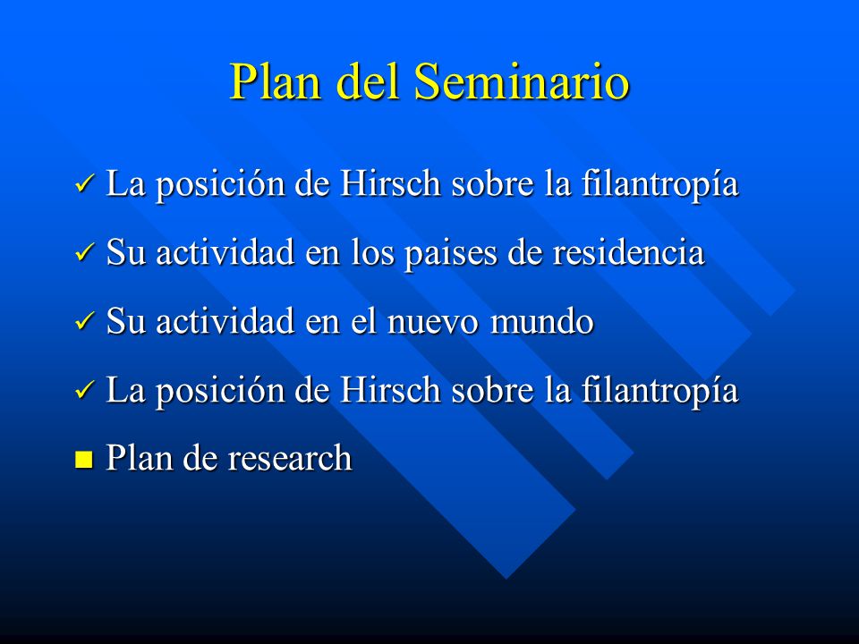 Plan del Seminario La posición de Hirsch sobre la filantropía