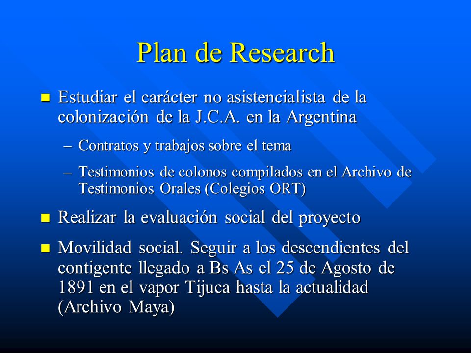 Plan de Research Estudiar el carácter no asistencialista de la colonización de la J.C.A. en la Argentina.