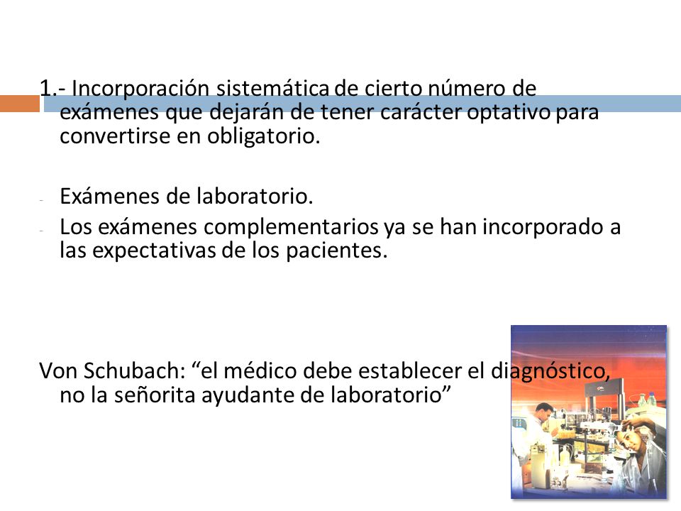 1.- Incorporación sistemática de cierto número de exámenes que dejarán de tener carácter optativo para convertirse en obligatorio.
