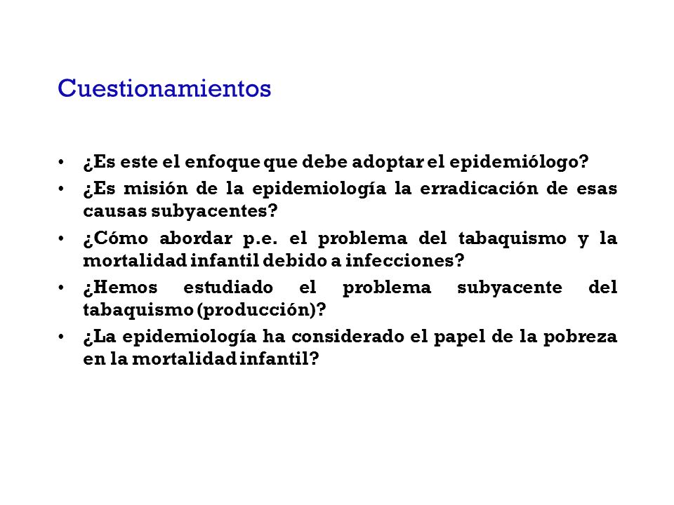 Cuestionamientos ¿Es este el enfoque que debe adoptar el epidemiólogo