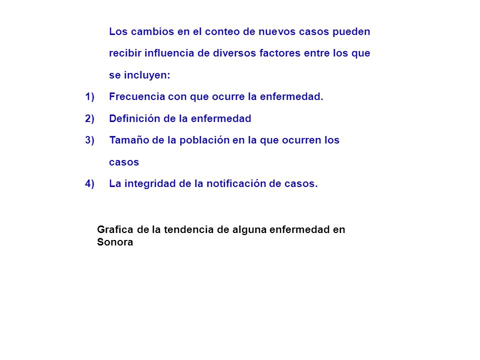 Los cambios en el conteo de nuevos casos pueden recibir influencia de diversos factores entre los que se incluyen: