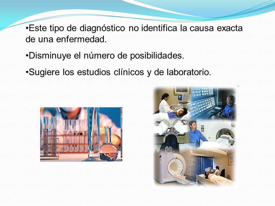 Este tipo de diagnóstico no identifica la causa exacta de una enfermedad.