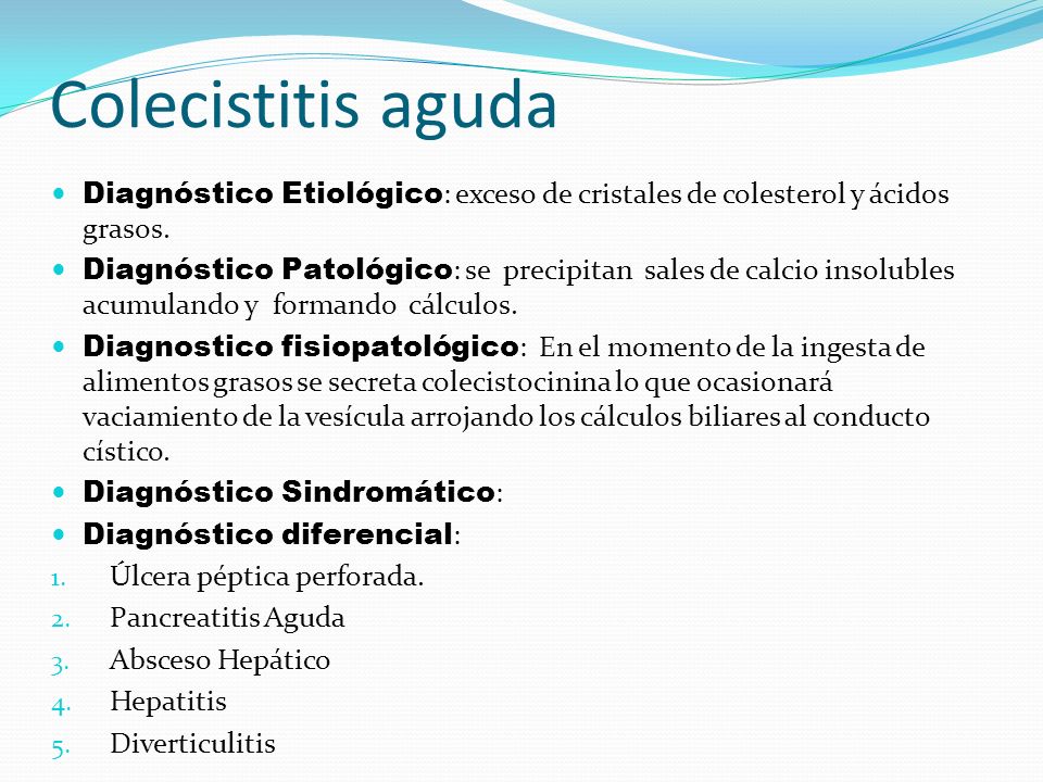Colecistitis aguda Diagnóstico Etiológico: exceso de cristales de colesterol y ácidos grasos.