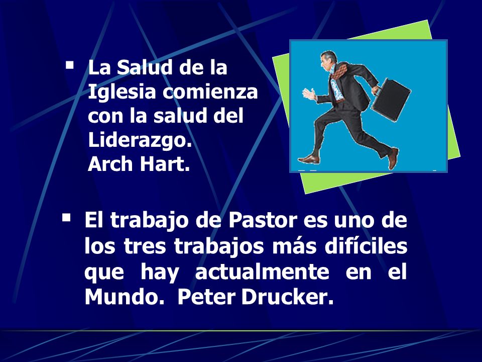 La Salud de la Iglesia comienza con la salud del Liderazgo. Arch Hart.