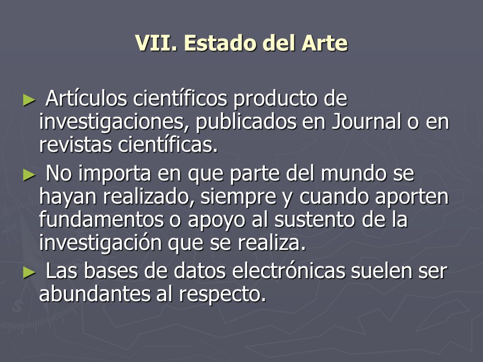 VII. Estado del Arte Artículos científicos producto de investigaciones, publicados en Journal o en revistas científicas.