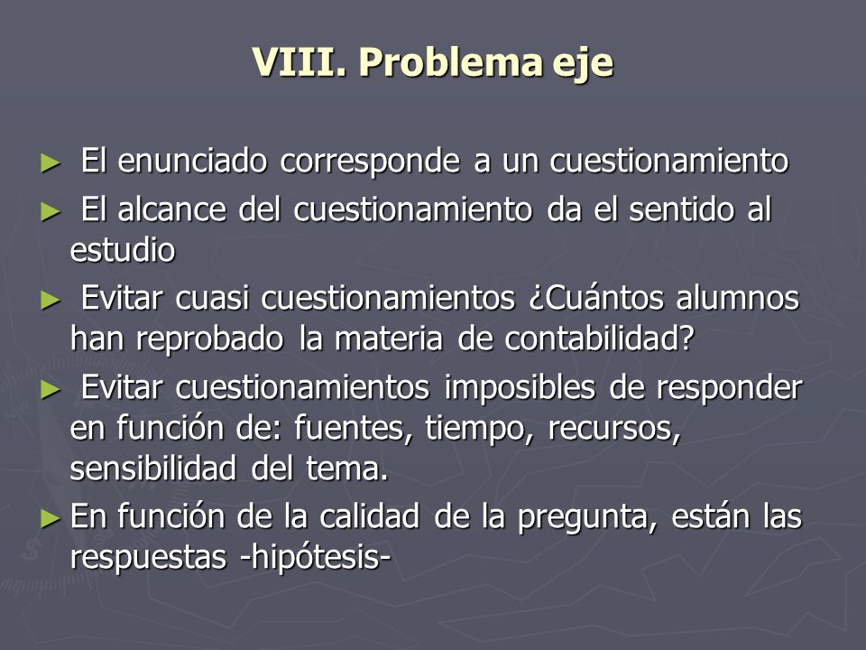 VIII. Problema eje El enunciado corresponde a un cuestionamiento