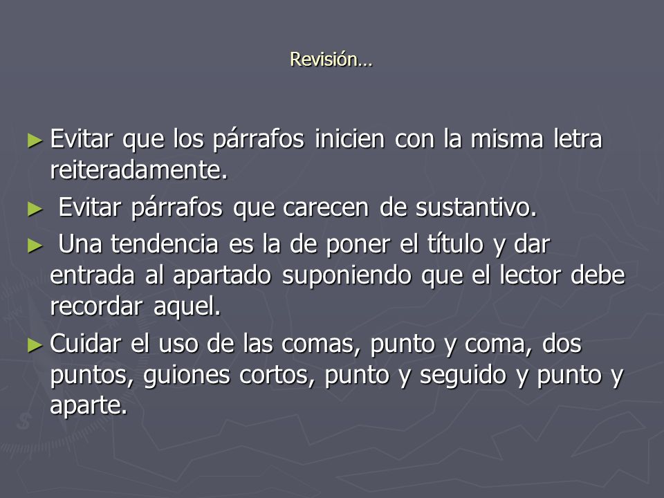 Evitar que los párrafos inicien con la misma letra reiteradamente.