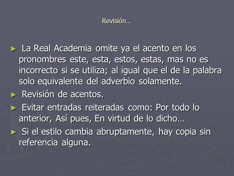 Si el estilo cambia abruptamente, hay copia sin referencia alguna.
