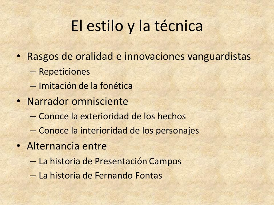 El estilo y la técnica Rasgos de oralidad e innovaciones vanguardistas
