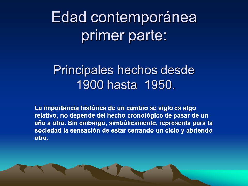 Edad contemporánea primer parte: Principales hechos desde 1900 hasta 1950.
