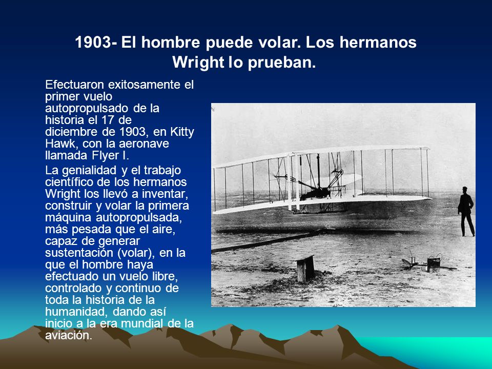 1903- El hombre puede volar. Los hermanos Wright lo prueban.