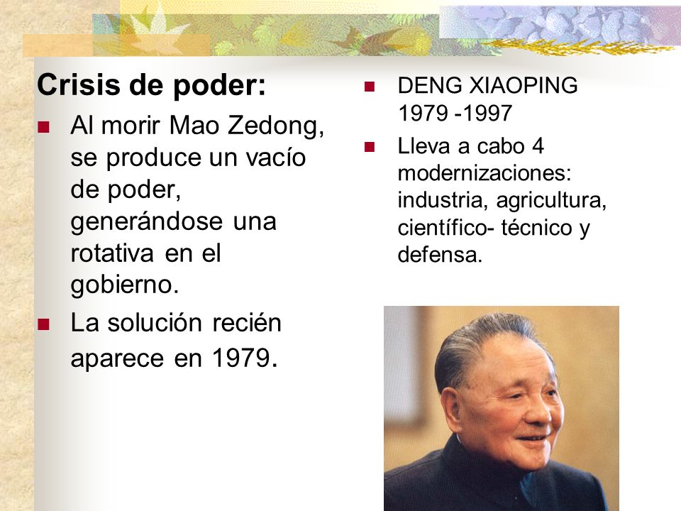 Crisis de poder: Al morir Mao Zedong, se produce un vacío de poder, generándose una rotativa en el gobierno.