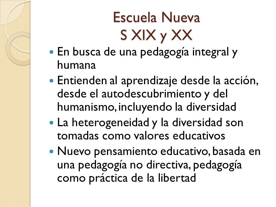 Escuela Nueva S XIX y XX En busca de una pedagogía integral y humana