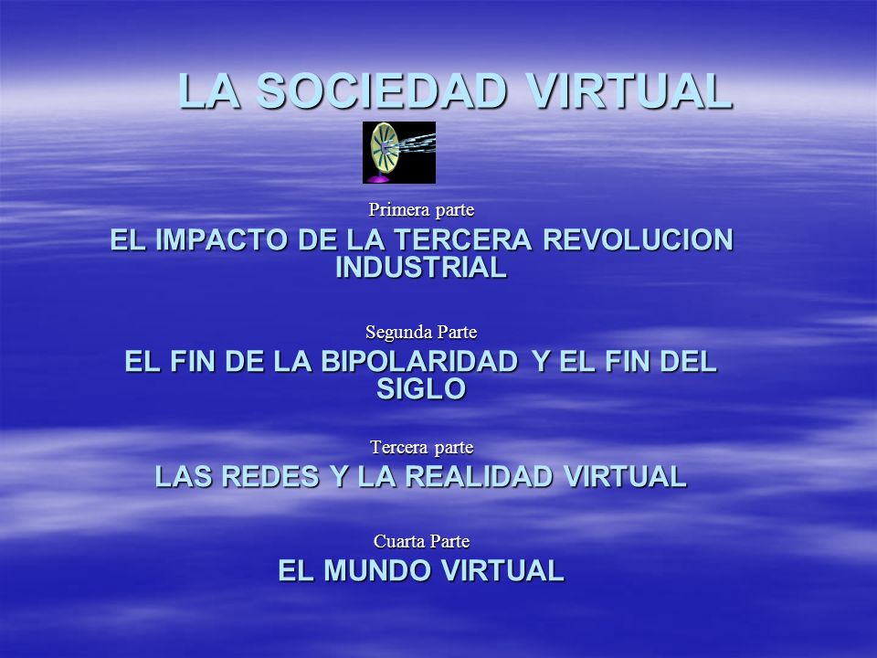 LA SOCIEDAD VIRTUAL EL IMPACTO DE LA TERCERA REVOLUCION INDUSTRIAL