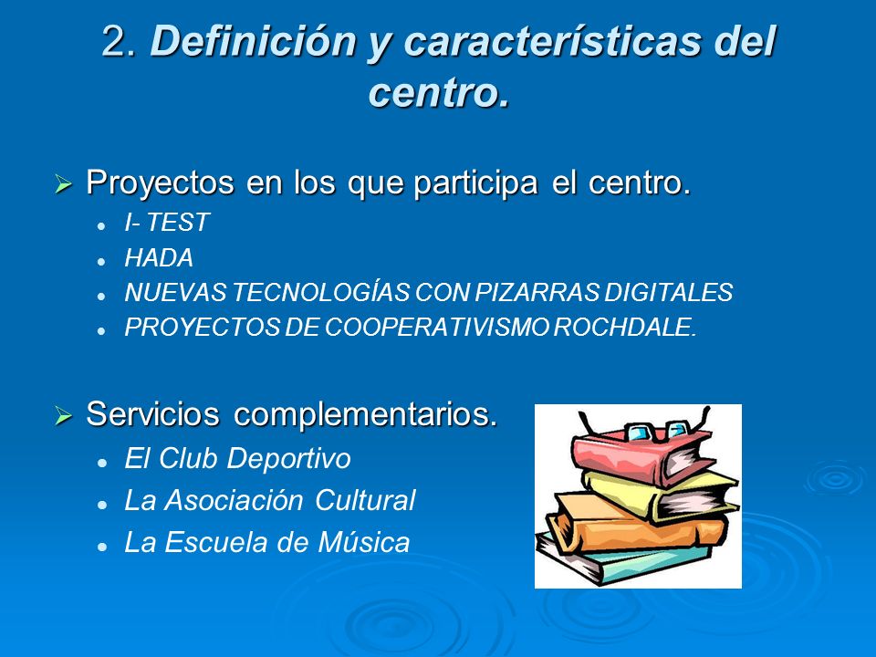2. Definición y características del centro.