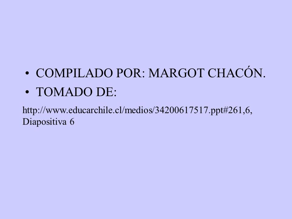 COMPILADO POR: MARGOT CHACÓN. TOMADO DE: