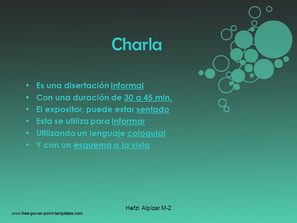 Charla Es una disertación informal Con una duración de 30 a 45 min.