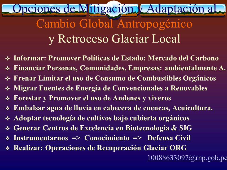 Opciones de Mitigación y Adaptación al Cambio Global Antropogénico y Retroceso Glaciar Local
