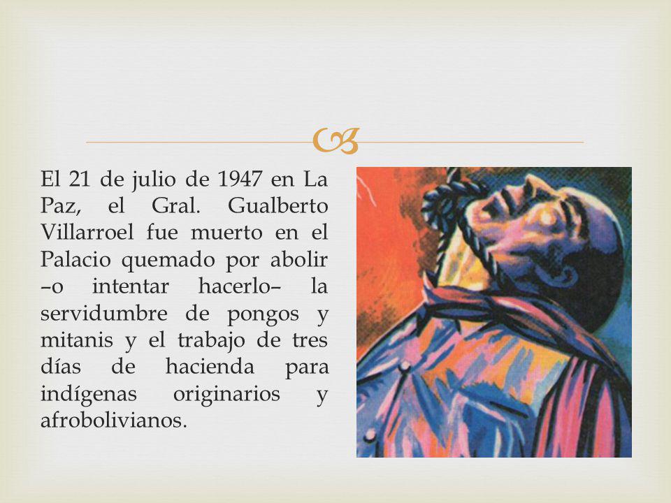 El 21 de julio de 1947 en La Paz, el Gral