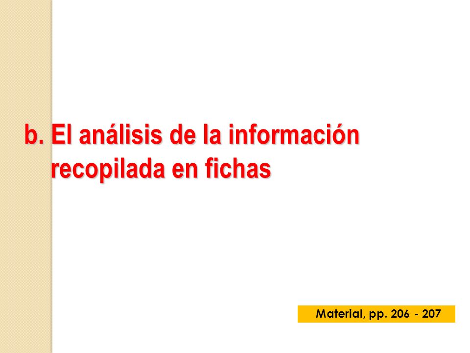 b. El análisis de la información recopilada en fichas