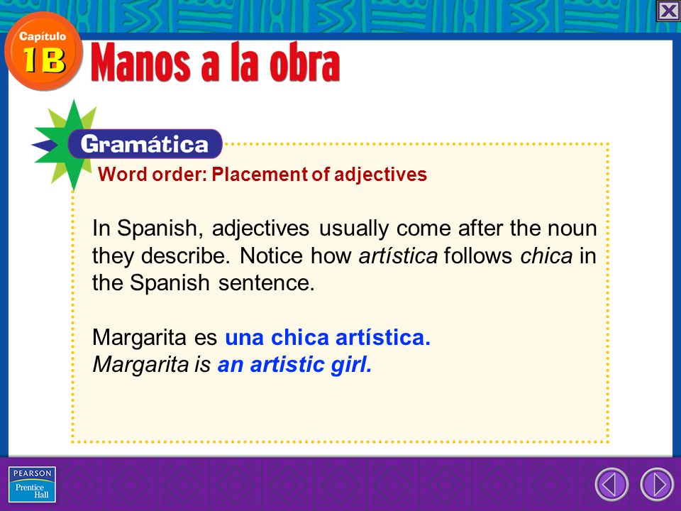 In Spanish, adjectives usually come after the noun