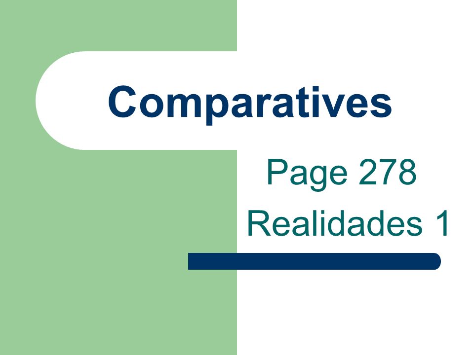 Comparatives Page 278 Realidades 1