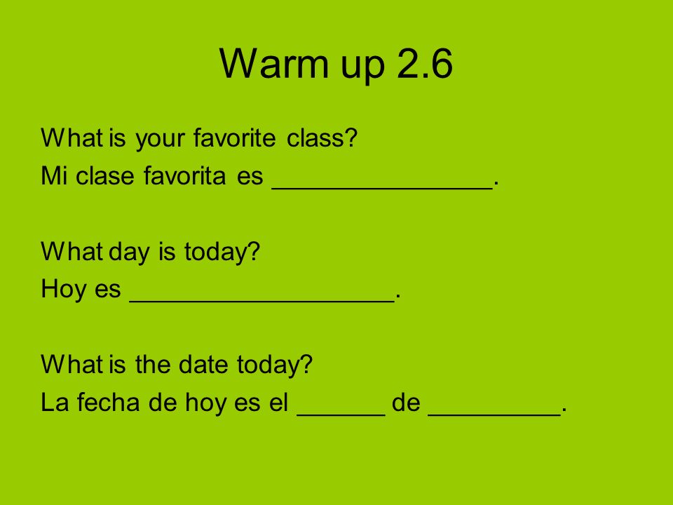 Warm up 2.6 What is your favorite class