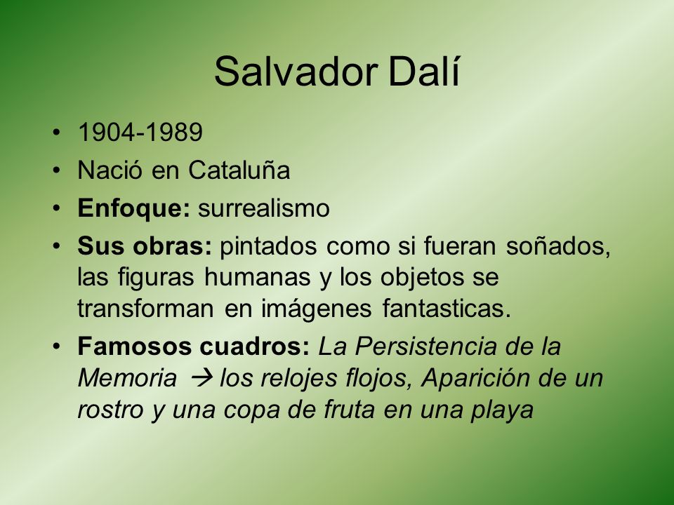 Salvador Dalí Nació en Cataluña Enfoque: surrealismo