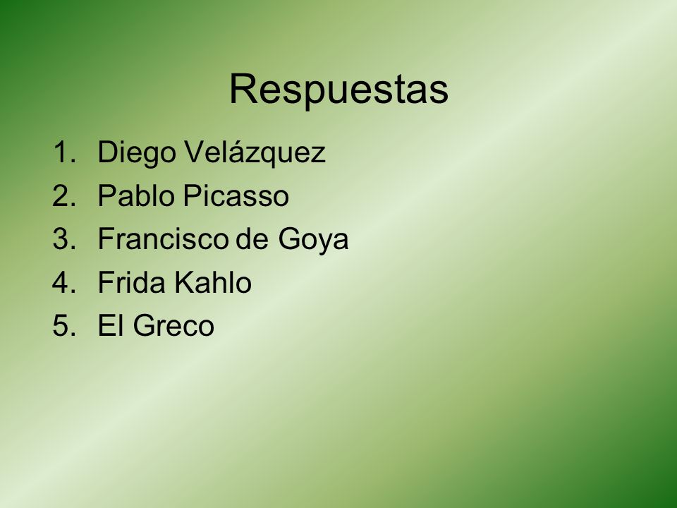 Respuestas Diego Velázquez Pablo Picasso Francisco de Goya Frida Kahlo