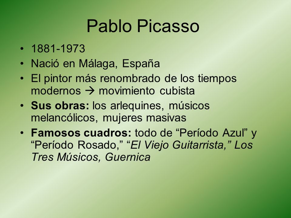 Pablo Picasso Nació en Málaga, España