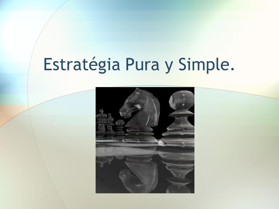 Estratégia Pura y Simple.