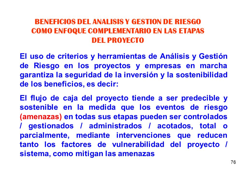 BENEFICIOS DEL ANALISIS Y GESTION DE RIESGO COMO ENFOQUE COMPLEMENTARIO EN LAS ETAPAS DEL PROYECTO