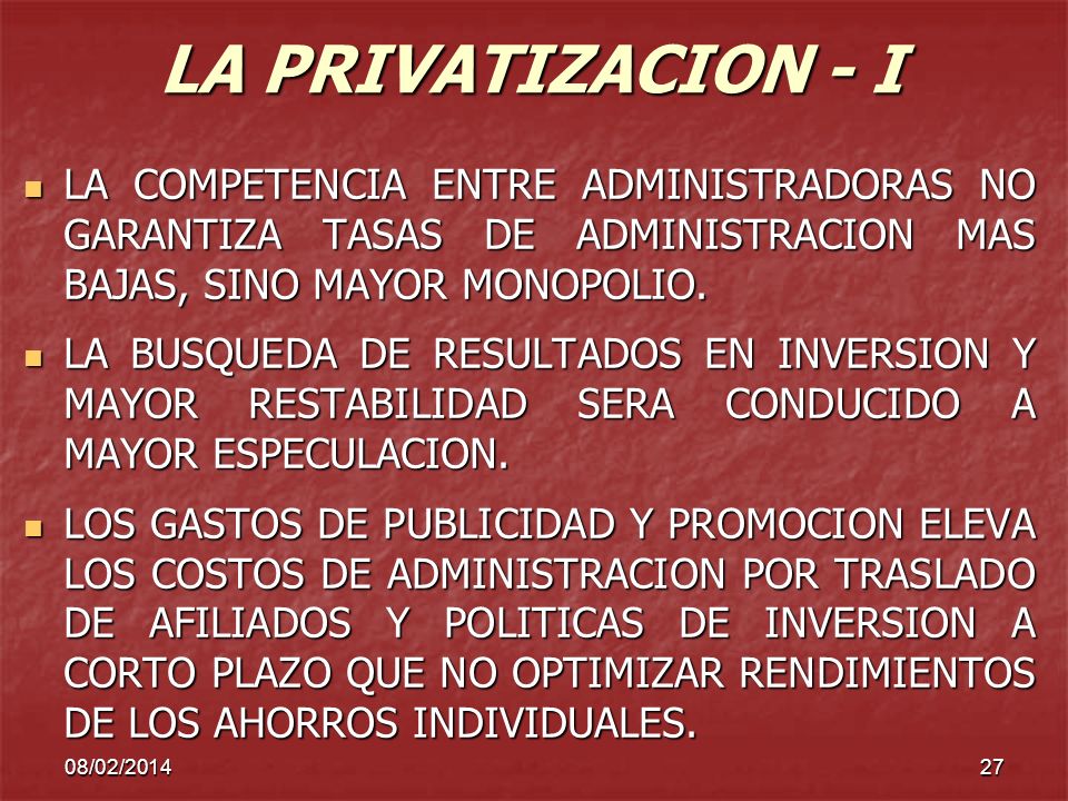 LA PRIVATIZACION - I LA COMPETENCIA ENTRE ADMINISTRADORAS NO GARANTIZA TASAS DE ADMINISTRACION MAS BAJAS, SINO MAYOR MONOPOLIO.
