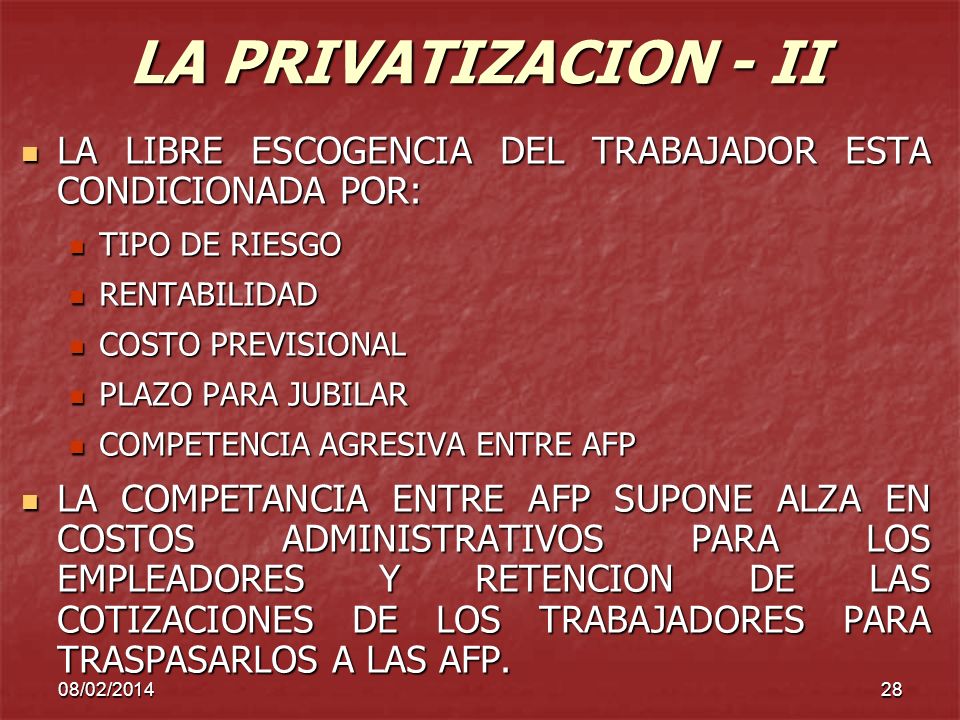 LA PRIVATIZACION - II LA LIBRE ESCOGENCIA DEL TRABAJADOR ESTA CONDICIONADA POR: TIPO DE RIESGO. RENTABILIDAD.