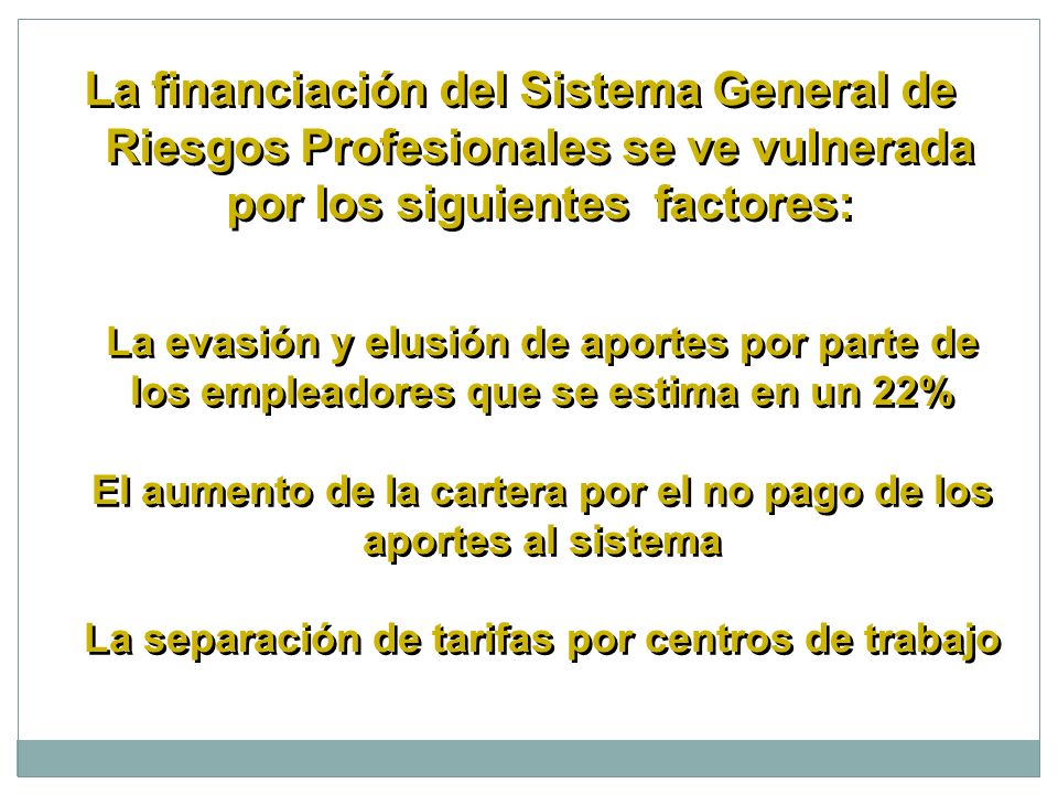 La financiación del Sistema General de Riesgos Profesionales se ve vulnerada por los siguientes factores: