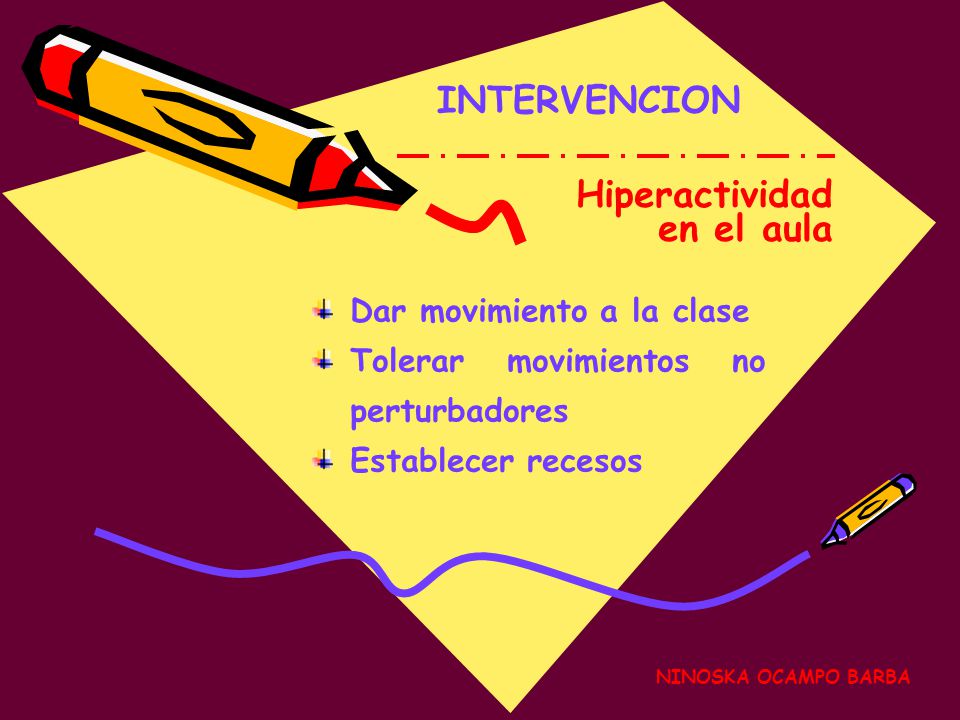 INTERVENCION Hiperactividad en el aula Dar movimiento a la clase